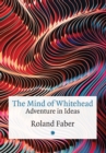Image for The mind of Whitehead: adventure in ideas