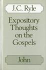 Image for Expository Thoughts on the Gospels : John