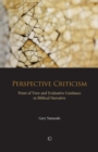 Image for Perspective criticism: point of view and evaluative guidance in biblical narrative