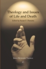 Image for Theology and issues of life and death