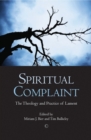 Image for Spiritual complaint: the theology and practice of lament