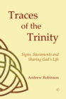 Image for Traces of trinity: signs, sacraments and sharing God&#39;s life