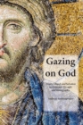 Image for Gazing on God: Trinity, Church and salvation in Orthodox thought and iconography