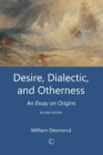 Image for Desire, dialectic, and otherness: an essay on origins
