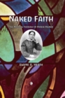Image for Naked Faith : The Mystical Theology Of Phoebe Palmer