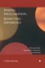 Image for Risking Proclamation, Respecting Difference : Christian Faith, Imperialistic Discourse And Abraham