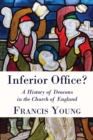 Image for Inferior office?: a history of deacons in the Church of England
