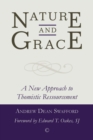 Image for Nature and grace: a new approach to Thomistic ressourcement