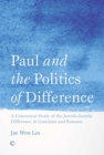 Image for Paul and the politics of difference: a contextual study of the Jewish-gentile difference in Galatians and Romans