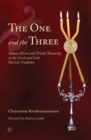Image for The one and the three: Triadic monarchy in the Greek and Irish patristic tradition and the modern world