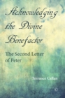 Image for Acknowledging the Divine Benefactor: The Second Letter of Peter