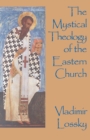 Image for The mystical theology of the Eastern Church