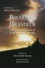 Image for Boundless grandeur: the Christian vision of A.M. &#39;Donald&#39; Allchin