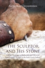 Image for The sculptor and his stone: selected readings on Hellenistic and Christian learning and thought in the early Greek fathers