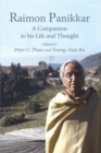 Image for Raimon Pannikar: A Companion to his Life and Thought
