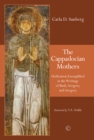 Image for Cappadocian Mothers: Deification Exemplified in the Writings of Basil, Gregory, and Gregory