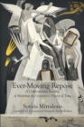 Image for Ever-Moving Repose: A Contemporary Reading of Maximus the Confessor&#39;s Theory of Time