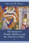 Image for Gospel of Pseudo-Matthew and the Nativity of Mary, The PDF