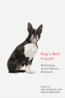 Image for Dog&#39;s Best Friend?: Rethinking Canid-Human Relations