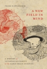 Image for A New Field in Mind: A History of Interdisciplinarity in the Early Brain Sciences