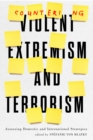 Image for Countering Violent Extremism and Terrorism: Assessing Domestic and International Strategies