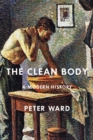 Image for The clean body: a modern history