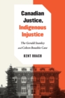 Image for Canadian Justice, Indigenous Injustice : The Gerald Stanley and Colten Boushie Case