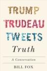 Image for Trump, Trudeau, Tweets, Truth