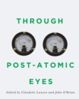 Image for Through Post-Atomic Eyes
