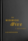 Image for The Miramichi fire  : a history