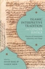 Image for Islamic Interpretive Tradition and Gender Justice : Processes of Canonization, Subversion, and Change