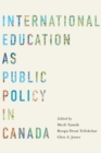 Image for International Education as Public Policy in Canada