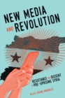 Image for New Media and Revolution: Resistance and Dissent in Pre-Uprising Syria