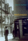 Image for Grossieres indecences: Pratiques et identites homosexuelles a Montreal, 1880-1929 : Volume 37