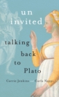 Image for Uninvited: Talking Back to Plato