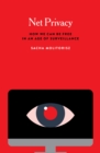 Image for Net Privacy: How We Can Be Free in an Age of Surveillance
