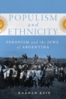 Image for Populism and Ethnicity: Peronism and the Jews of Argentina