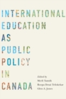 Image for International Education as Public Policy in Canada