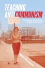 Image for Teaching Anticommunism: Fred Schwarz and American Postwar Conservatism
