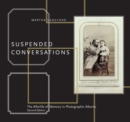 Image for Suspended Conversations: The Afterlife of Memory in Photographic Albums