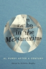 Image for An Echo in the Mountains : Al Purdy after a Century