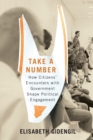 Image for Take a number  : how citizens&#39; encounters with government shape political engagement