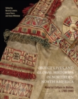 Image for Object Lives and Global Histories in Northern North America : Material Culture in Motion, c.1780 - 1980