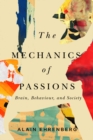 Image for The Mechanics of Passion: Brain, Behaviour, and Society