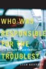Image for Who Was Responsible for the Troubles?: The Northern Ireland Conflict