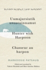 Image for Uumajursiutik Unaatuinnamut / Hunter With Harpoon / Chasseur Au Harpon