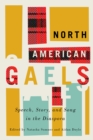 Image for North American Gaels: Speech, Story, and Song in the Diaspora