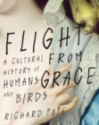 Image for Flight from grace  : a cultural history of humans and birds
