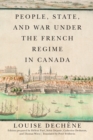 Image for People, State, and War under the French Regime in Canada