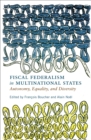Image for Fiscal Federalism in Multinational States: Autonomy, Equality, and Diversity